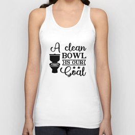 A Clean Bowl Is Our Goal Unisex Tank Top