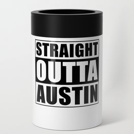 Straight Outta Austin Can Cooler