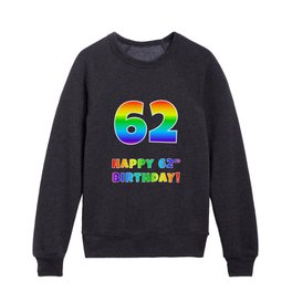 [ Thumbnail: HAPPY 62ND BIRTHDAY - Multicolored Rainbow Spectrum Gradient Kids Crewneck ]