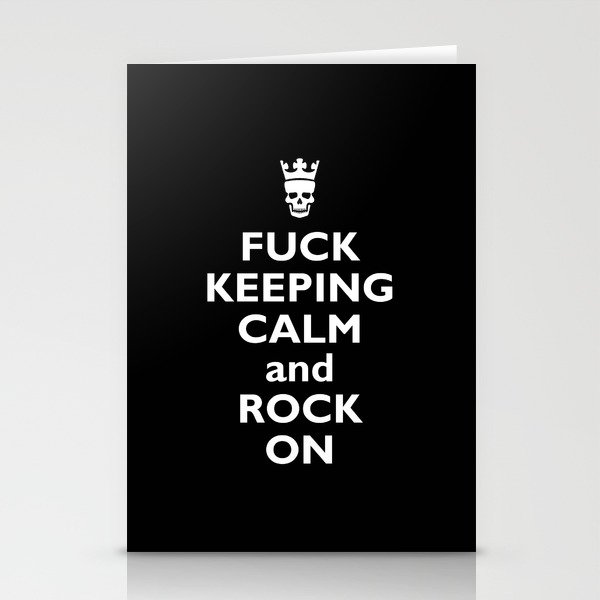 Fuck Keeping Calm and Rock On Stationery Cards