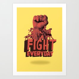 Fight Everyday Art Print