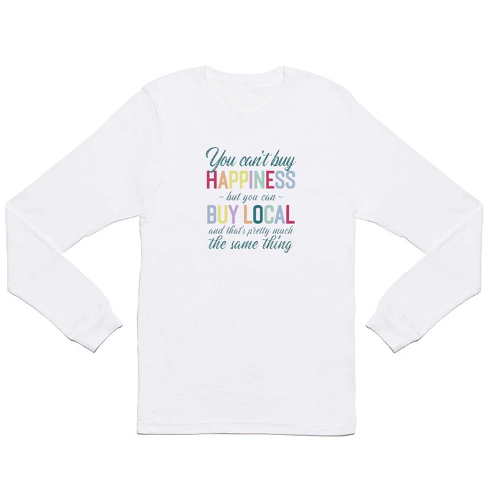 Small Business Support • Shop Local Long Sleeve T Shirt by Circle