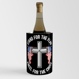 Stand For The Flag Kneel For The Cross Christian Wine Chiller