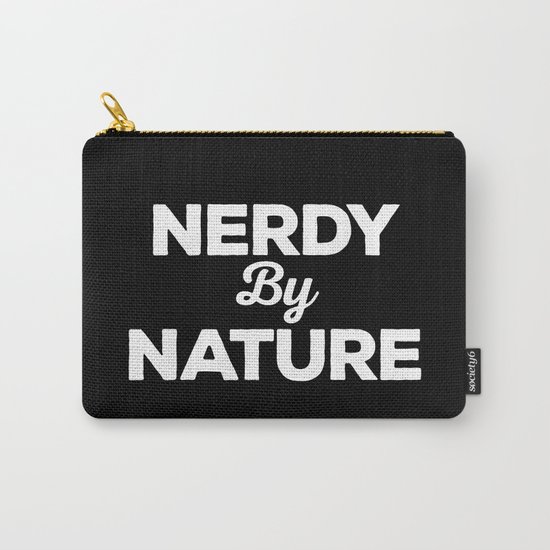 Nerdy By Nature Funny Quote Carry-All Pouch