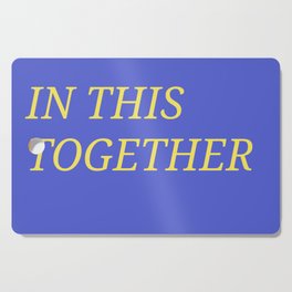 In this together  Cutting Board