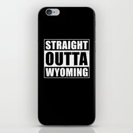 Straight Outta Wyoming iPhone Skin