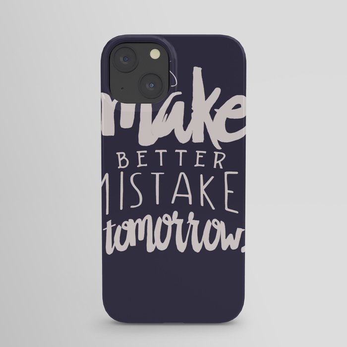 Let's make better mistakes tomorrow, motivational quote, inspirational quotes, inspiring words, iPhone Case