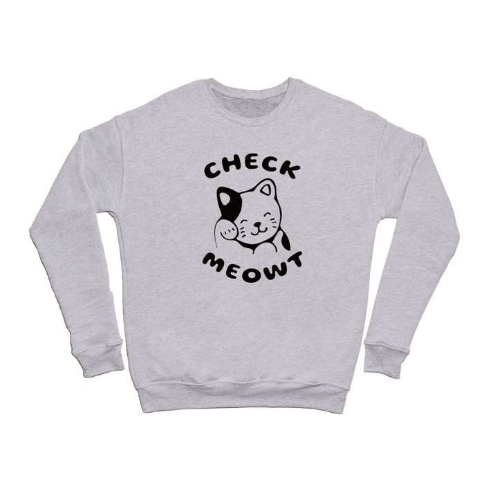 Check Meowt Crewneck Sweatshirt