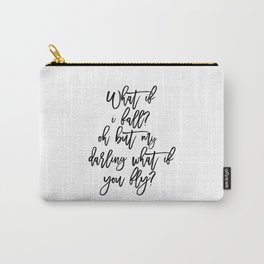 Women Gifts,Gift For Darling,What If i Fall Oh My Darling What if You Fly,Gift For Wife,Wall Art, Carry-All Pouch