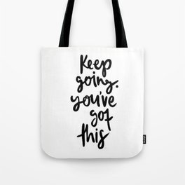 Keep Going Youve Got This Tote Bag