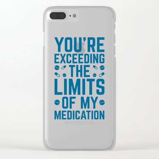 The Limits Of My Medication Funny Quote Clear iPhone Case