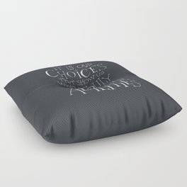 It is our choices Floor Pillow