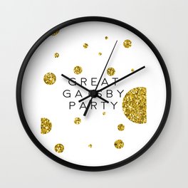 PRINTABLE Art,Great Gatsby Party,Party Like Gatsby,Wedding Anniversary,Happy Birthday,Celebrate Life Wall Clock