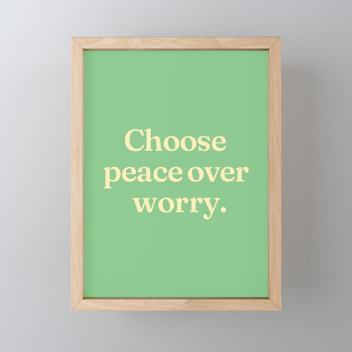 Choose peace over worry Framed Mini Art Print