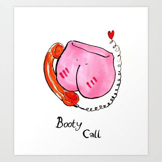 booty call Art Print