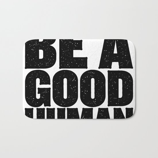 Be A Good Human Bath Mat