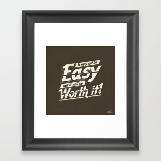 It may not be easy... Framed Art Print