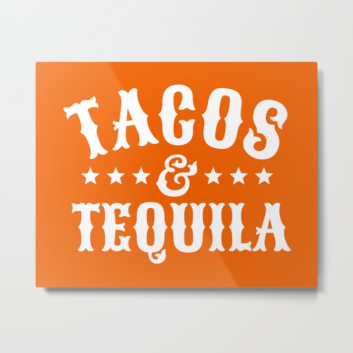Tacos & Tequila (Orange) Metal Print