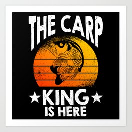 The Carp King Is Here Carp Fishing Art Print | Anglergift, T Shirtangler, Carpcartoon, Funnyangler, Hobbyangler, Graphicdesign, Carpfishingfunny, Carpfishingcarp, Sportycarpangler, Carpangler 