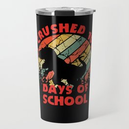 Crushed Days Of School 100th Day 100 Roar Dinosaur Travel Mug