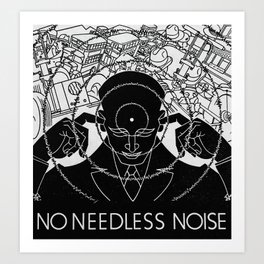 No Needless Noise Art Print