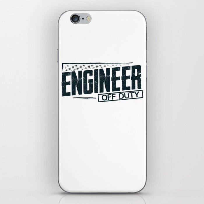 Engineer Gifts Engineer Off Duty Engineering Humor Gift iPhone Skin