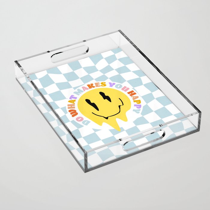 Do What Makes You Happy Acrylic Tray