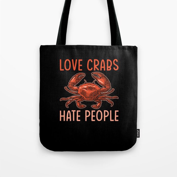 Love Crabs Hate People Tote Bag