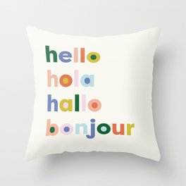 Hello, hola, hallo, bonjour Throw Pillow