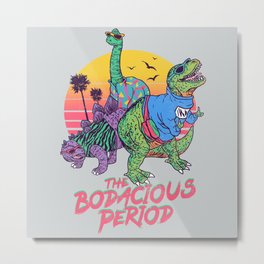 The Bodacious Period Metal Print | Rad, Fashion, Cool, 80S, Retro, Dinosaur, Brontosaurus, T Rex, Cute, Curated 