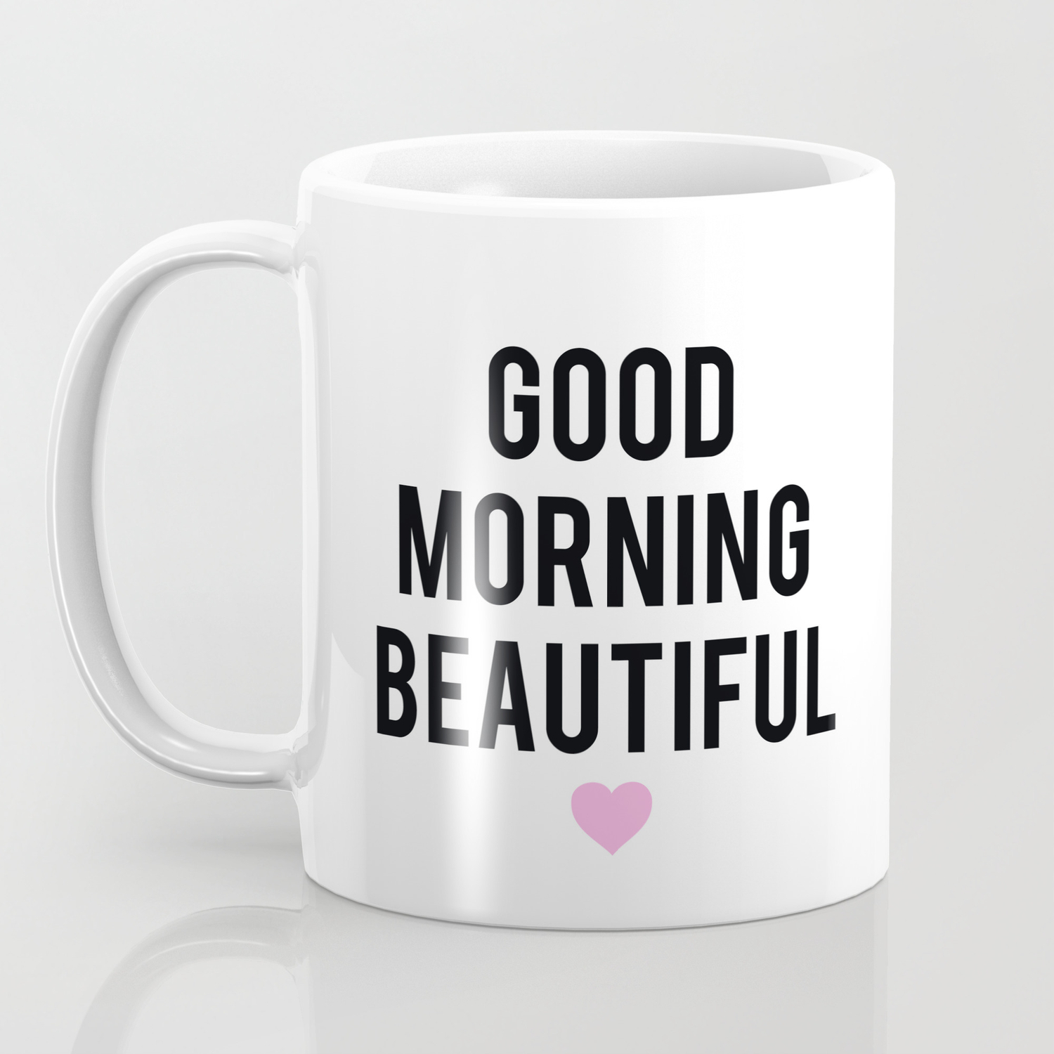 Good Morning Beautiful Coffee Mug Good Morning Beautiful Coffee Mug