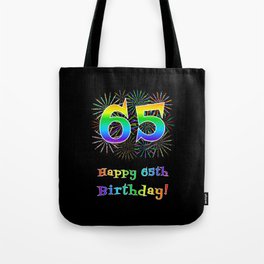 [ Thumbnail: 65th Birthday - Fun Rainbow Spectrum Gradient Pattern Text, Bursting Fireworks Inspired Background Tote Bag ]