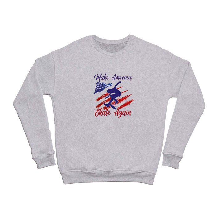 MAKE AMERICA SKATE AGAIN Crewneck Sweatshirt