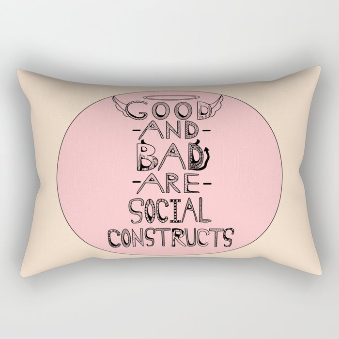 Good And Bad Are Social Constructs Rectangular Pillow