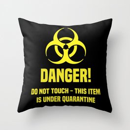 Danger! Quarantine Stuff Throw Pillow