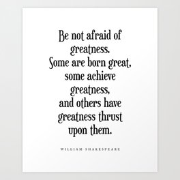 Be not afraid of greatness - William Shakespeare Quote - Literature - Typography Print Art Print