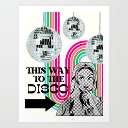 this way to the disco Art Print