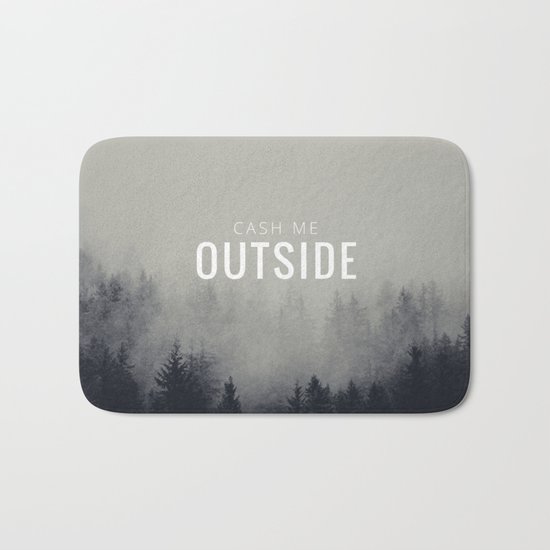 Cash me outside Bath Mat