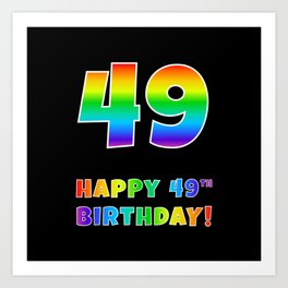 [ Thumbnail: HAPPY 49TH BIRTHDAY - Multicolored Rainbow Spectrum Gradient Art Print ]