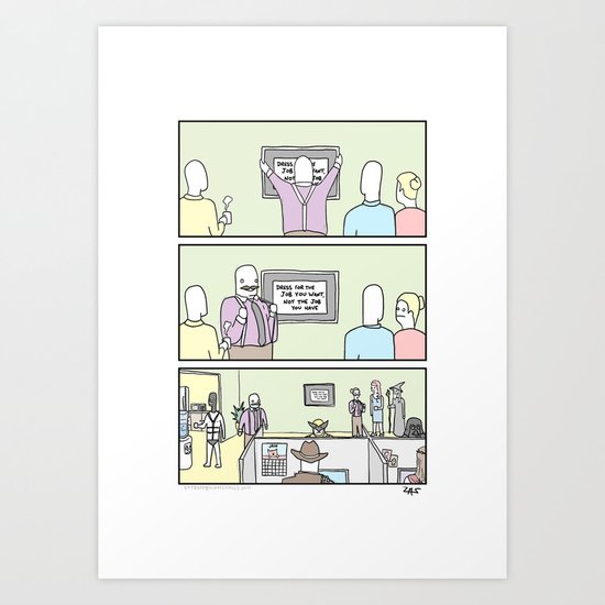 Dress for the Job You Want Art Print
