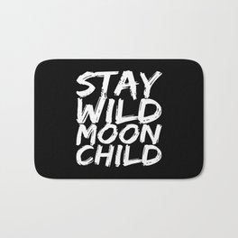 STAY WILD MOON CHILD (Black & White) Badematte