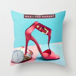 Was I Too Harsh? Throw Pillow
