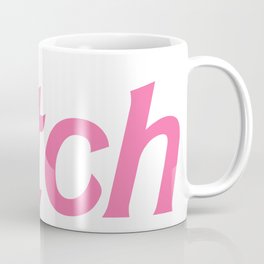 Bitch Design Coffee Mug