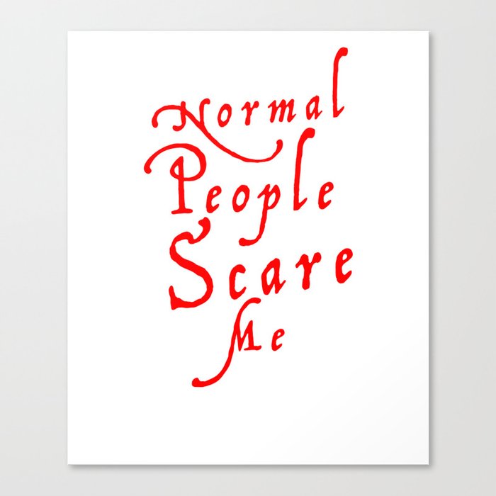 Normies are Scary Canvas Print