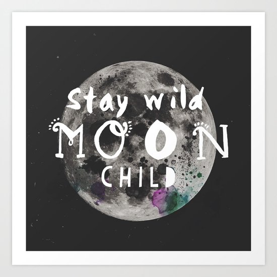 Stay wild moon child (full moon) Art Print