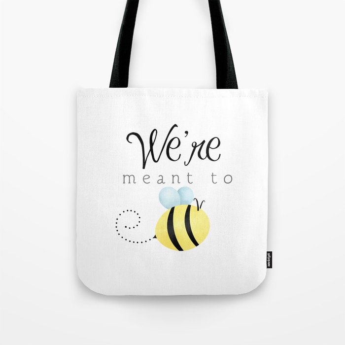 We're Meant To Bee Tote Bag
