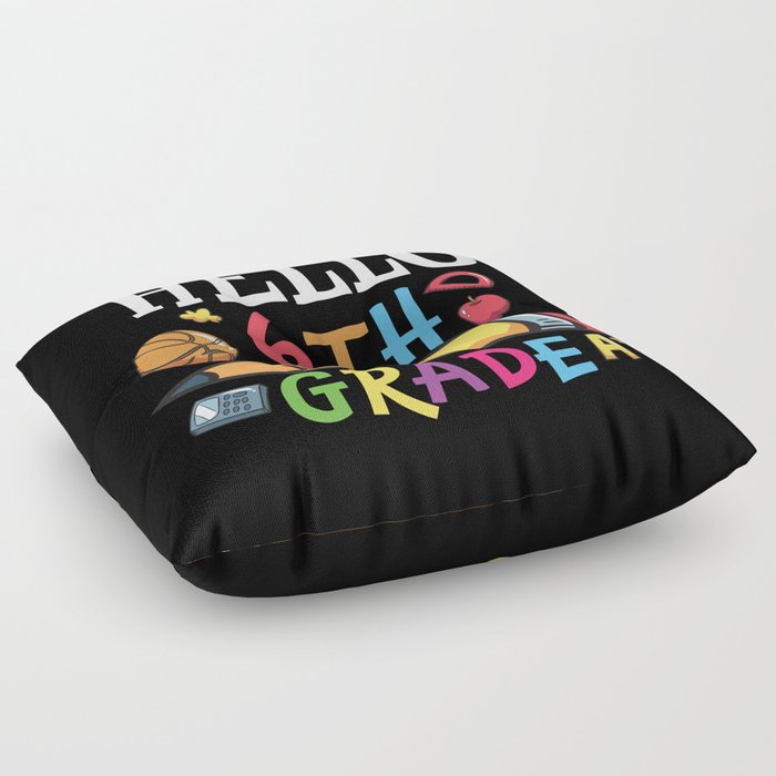 Hello 6th Grade Back To School Floor Pillow