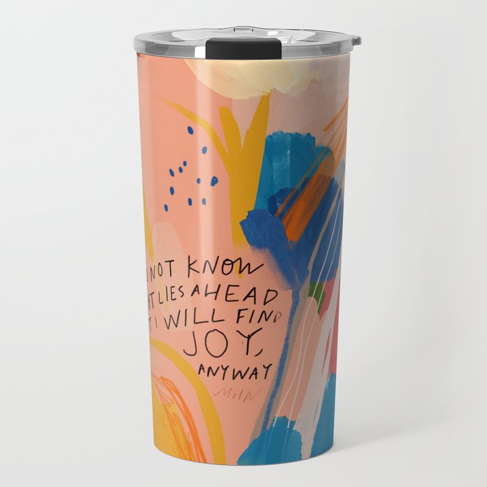 Find Joy. The Abstract Colorful Florals Travel Mug