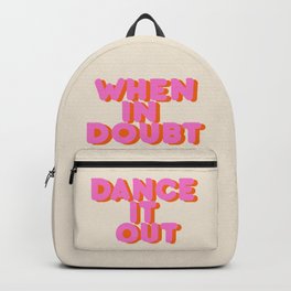 Dance it out Backpack | Pink, Positive, Happy, Problems, Typography, Doubt, Neon, Sad, Graphicdesign, Motto 