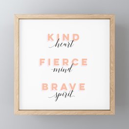 Girl Power - Kind Heart Fierce Mind Brave Spirit Framed Mini Art Print